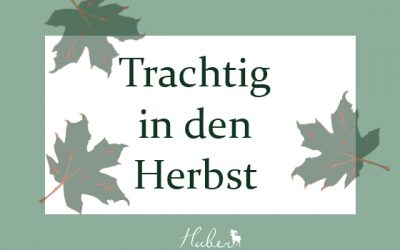 Trachtig in den Herbst